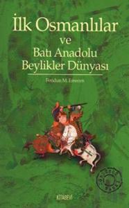 İlk Osmanlılar ve Batı Anadolu Beylikler Dünyası