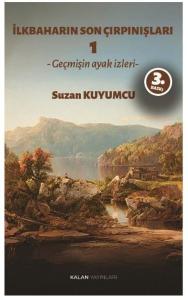 İlkbaharın Son Çırpınışları 1 - Geçmişin Ayak İzleri