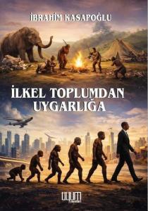 İlkel Toplumdan Uygarlığa