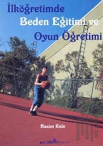 İlköğretimde Beden Eğitimi ve Oyun Öğretimi