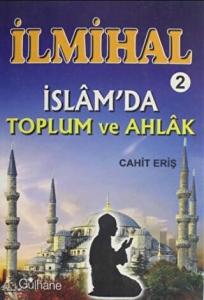 İlmihal 2 - İslam'da Toplum ve Ahlak
