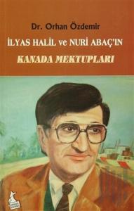 İlyas Halil ve Nuri Abaç'ın Kanada Mektupları