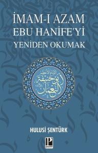 İmam-ı Azam Ebu Hanife'yi Yeniden Okumak