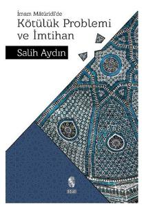 İmam Matüridi'de Kötülük Problemi ve İmtihan