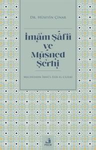 İmam Şafii ve Müsned Şerhi - Mecdüddin İbnü'l-Esir El-Cezeri
