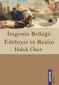 İmgenin Belleği: Edebiyat ve Resim
