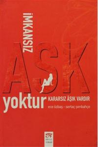 İmkansız Aşk Yoktur Kararsız Aşık Vardır