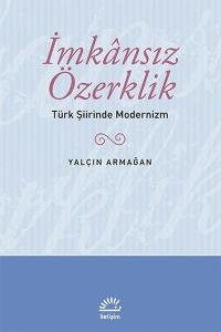 İmkansız Özerklik - Türk Şiirinde Modernizm