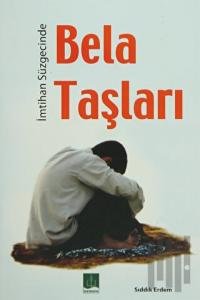 İmtihan Süzgecinde Bela Taşları