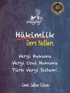 İmtiyaz Hakimlik Ders Notları - Vergi Hukuku Vergi Usul Hukuku Türk Vergi Sistemi