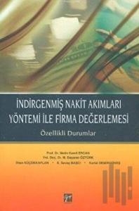 İndirgenmiş Nakit Akımları Yöntemi ile Firma Değerlemesi