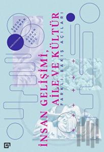 İnsan Gelişimi, Aile ve Kültür: Farklı Bakış Açıları