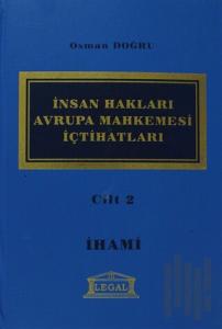 İnsan Hakları Avrupa Mahkemesi İçtihatları Cilt: 2 (Ciltli)