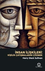 İnsan İlişkileri - Kişilik Çatışmalarını Çözmek