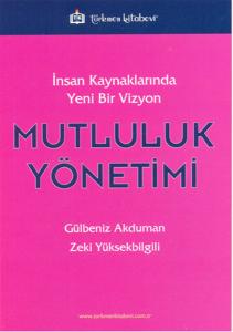 İnsan Kaynaklarında Yeni Bir Vizyon - Mutluluk Yönetimi