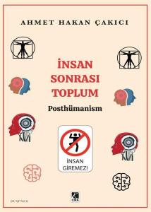 İnsan Sonrası Toplum - Posthümanism