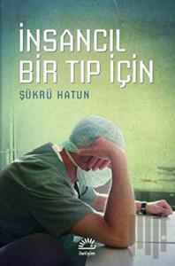 İnsancıl Bir Tıp İçin