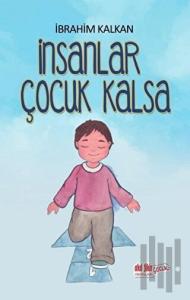 İnsanlar Çocuk Kalsa