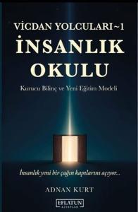 İnsanlık Okulu: Kurucu Bilinç ve Yeni Eğitim Modeli - Vicdan Yolcuları 1