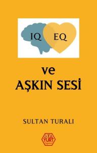 IQ - EQ ve Aşkın Sesi