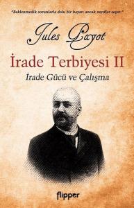 İrade Terbiyesi 2-İrade Gücü ve Çalışma