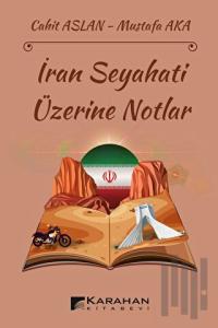 İran Seyahati Üzerine Notlar