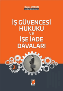 İş Güvencesi Hukuku ve İşe İade Davaları (Ciltli)