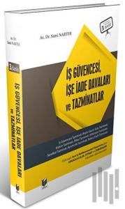 İş Güvencesi, İşe İade Davaları ve Tazminatlar