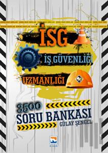 İş Güvenliği Sınavlarına Hazırlık İSG Soru Bankası 3500 Soru Cevap