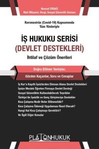 İş Hukuku Serisi Devlet Destekleri İhtilaf ve Çözüm Önerileri
