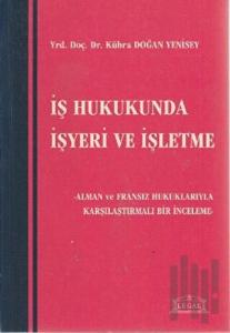 İş Hukukunda İşyeri ve İşletme