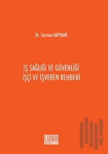 İş Sağlığı ve Güvenliği İşçi ve İşveren Rehberi
