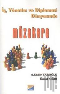 İş, Yönetim ve Diplomasi Dünyasında Müzakere