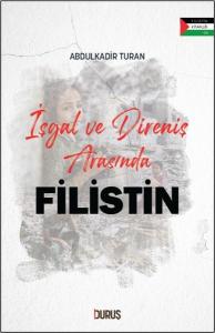 İşgal ve Direniş Arasında Filistin - Filistin Kitaplığı
