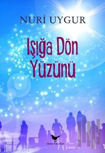 Işığa Dön Yüzünü