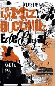 İşimiz Gücümüz Edebiyat - Eleştirel Denemeler