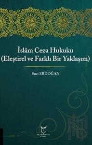 İslam Ceza Hukuku (Eleştirel ve Farklı Bir Yaklaşım)
