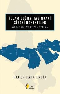 İslam Coğrafyasındaki Siyasi Hareketler - Ortadoğu ve Kuzey Afrika