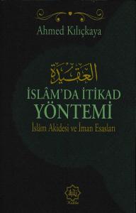 İslam’da İtikat Yöntemi -  İslam Akidesi ve İmran Esasları