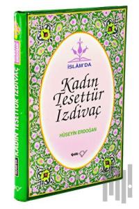 İslam’da Kadın, Tesettür, İzdivaç (Ciltli)