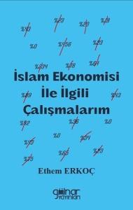 İslam Ekonomisi İle İlgili Çalışmalarım