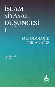 İslam Siyasal Düşüncesi 1 - Metodolojik Bir Analiz