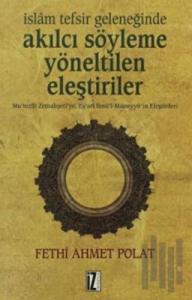 İslam Tefsir Geleneğinde Akılcı Söyleme Yönelik Eleştiriler