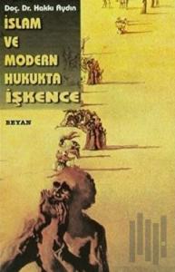 İslam ve Modern Hukukta İşkence