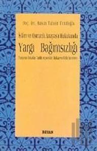 İslam ve Osmanlı Anayasa Hukukunda Yargı Bağımsızlığı Anayasa Hukuku Tarihi Açısından Mukayeseli Bir İnceleme