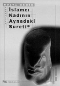 İslamcı Kadının Aynadaki Sureti