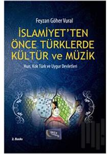 İslamiyet'ten Önce Türklerde Kültür ve Müzik