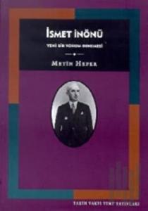 İsmet İnönü Yeni Bir Yorum Denemesi