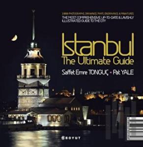 Istanbul The Ultimate Guide (Ciltli)