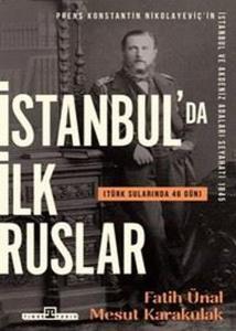 İstanbulda İlk Ruslar - Türk Sularında 46 Gün